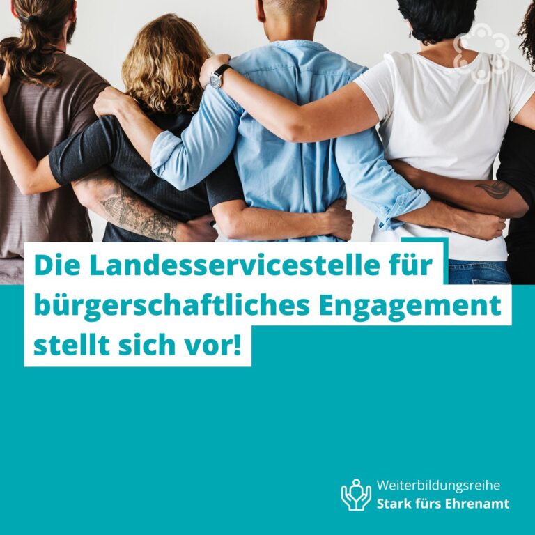 Die Landesservicestelle für bürgerschaftliches Engagement stellt sich vor!