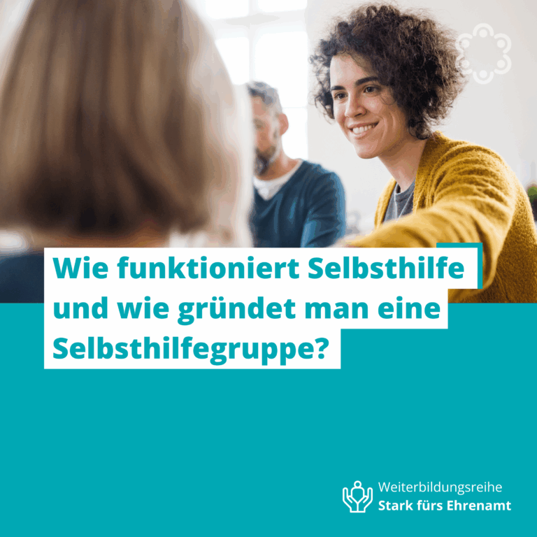 Wie funktioniert Selbsthilfe und wie gründet man eine Selbsthilfegruppe?