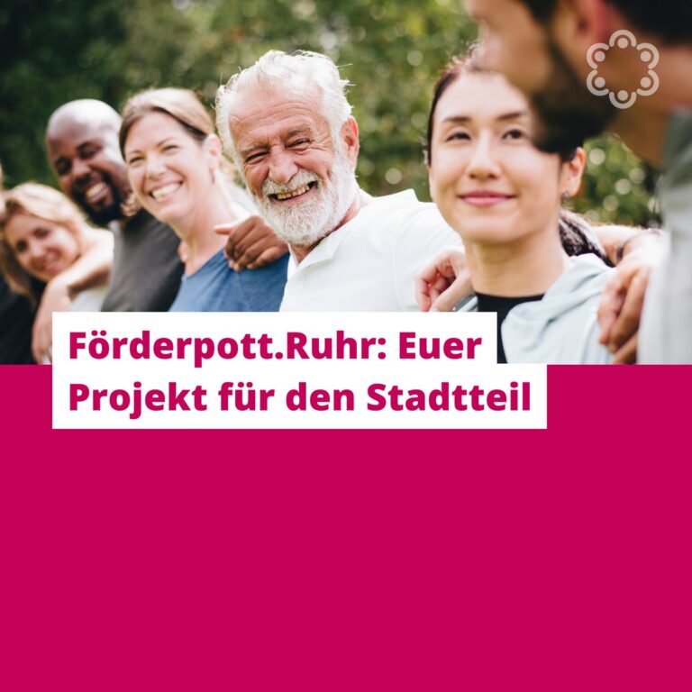 Förderpott.Ruhr: Euer Projekt für den Stadtteil
