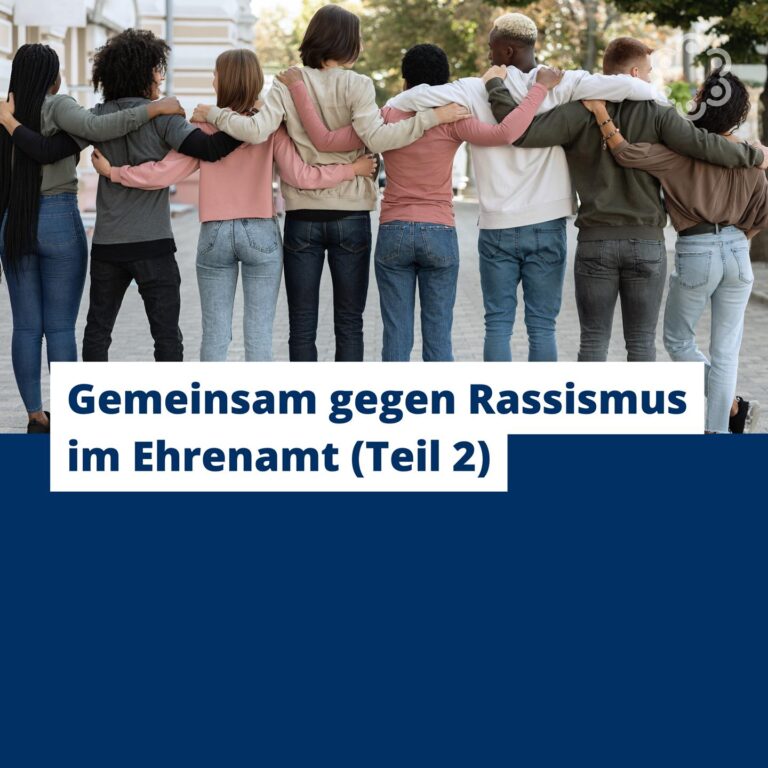 Gemeinsam gegen Rassismus im Ehrenamt (Teil 2)