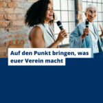 Auf den Punkt bringen, was euer Verein macht